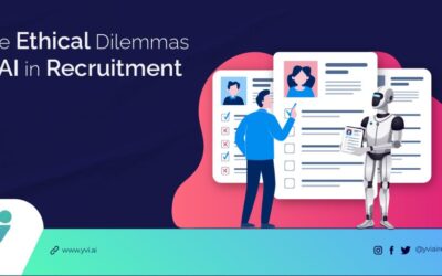 The Ethical Dilemmas of AI in Recruitment: YVI’s Approach to Responsible AI