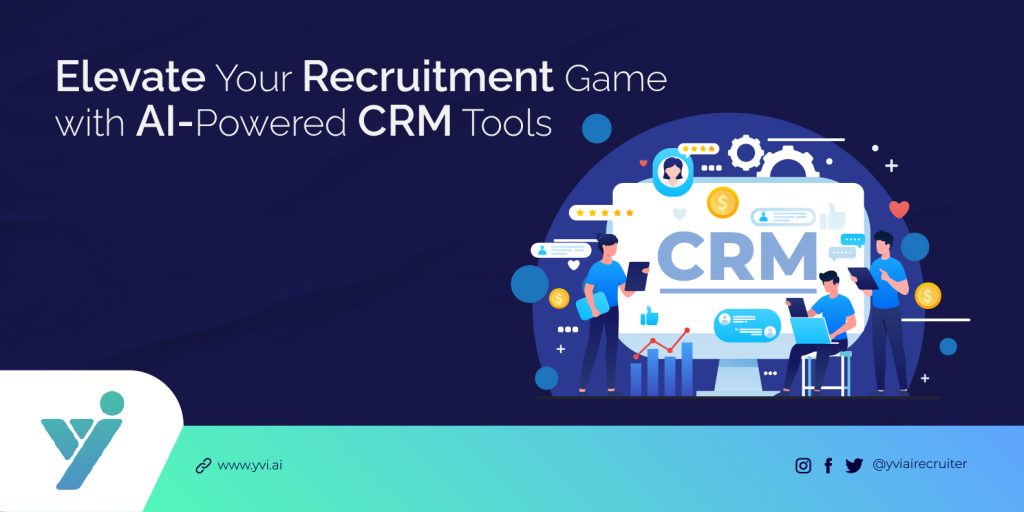 Candidate relationship management (CRM) Tools for AI Recruitment – YVI