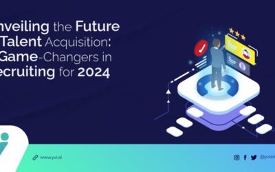 Future of Talent Acquisition: 6 Game-Changers in Recruiting for 2024 – YVI