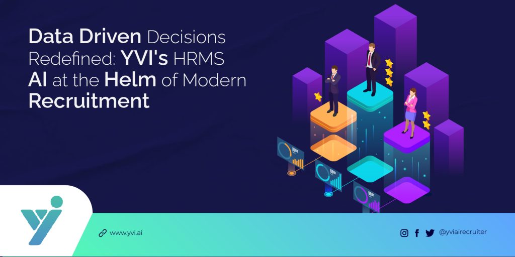 From Data Overload to Data-Driven Decisions: How YVI’s AI Reinvents HRMS Management for Recruitment